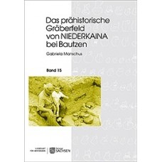 Das prähistorische Gräberfeld von Niederkaina bei Bautzen, Band 15